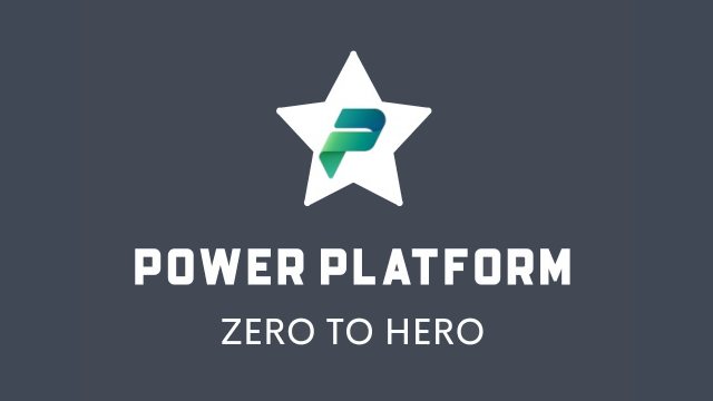 Power Platform Zero to Hero