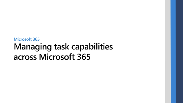 Managing Task Capabilities Across Microsoft 365 Microsoft Community Hub Managing Task Capabilities Across Microsoft 365 Microsoft Community Hub