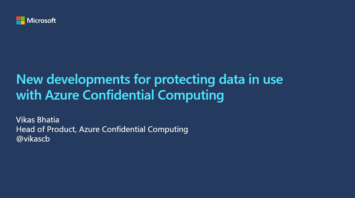 New developments for protecting data in use with Azure Confidential ...